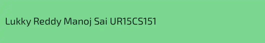 Lukky Reddy Manoj Sai UR15CS151